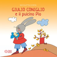 Giulio Coniglio e il pulcino Pio - Librerie.coop Giulio Coniglio e il pulcino Pio - Librerie.coop