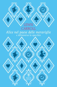 Alice nel paese delle meraviglie-Attraverso lo specchio - Librerie.coop Alice nel paese delle meraviglie-Attraverso lo specchio - Librerie.coop