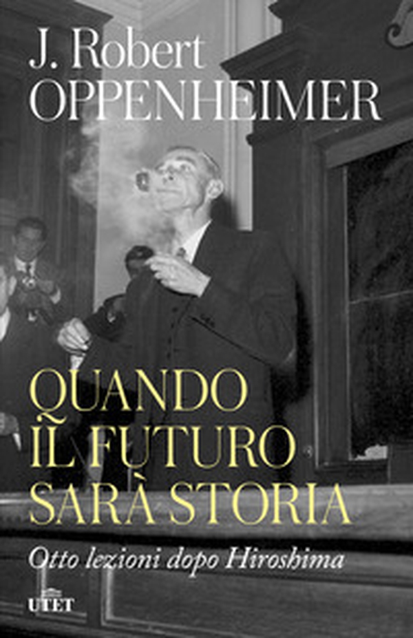 Quando il futuro sarà storia. Otto lezioni dopo Hiroshima - Librerie.coop Quando il futuro sarà storia. Otto lezioni dopo Hiroshima - Librerie.coop