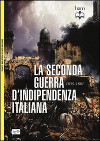 La seconda guerra d'indipendenza italiana 1859-1861 - Librerie.coop