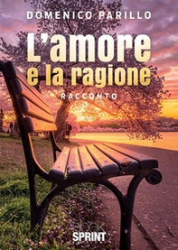 L'amore e la ragione - Librerie.coop