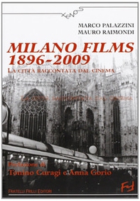 Milano films 1896-2009. La città raccontata dal cinema - Librerie.coop