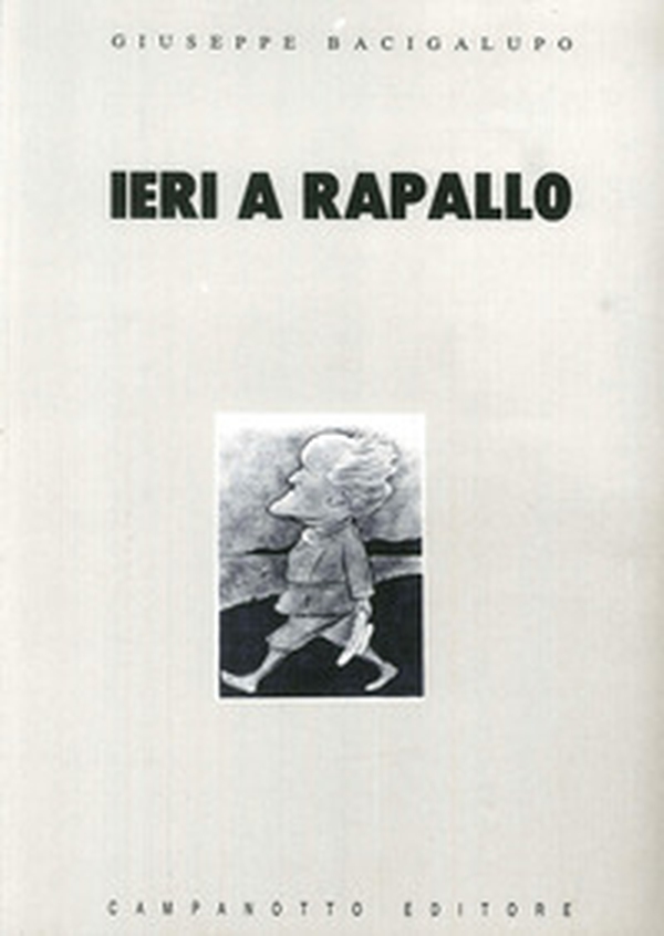 Ieri a Rapallo - Librerie.coop Ieri a Rapallo - Librerie.coop