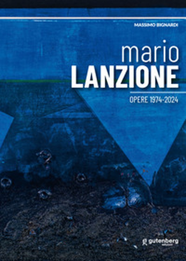 Mario Lanzione. Opere 1974-2024 - Librerie.coop Mario Lanzione. Opere 1974-2024 - Librerie.coop