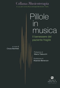 Pillole in musica. Il benessere del paziente fragile - Librerie.coop