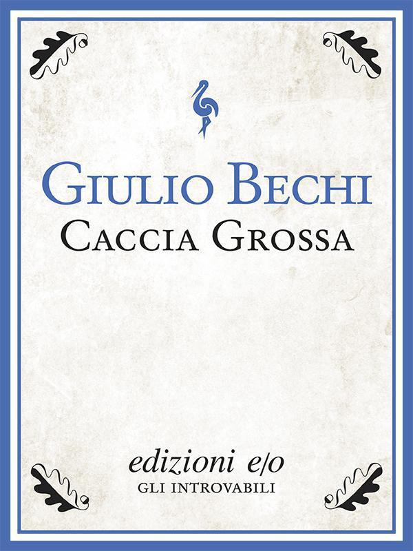 Caccia grossa - Librerie.coop Caccia grossa - Librerie.coop