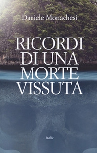 Ricordi di una morte vissuta - Librerie.coop