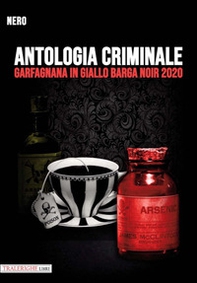Garfagnana in giallo Barga Noir 2020. Antologia criminale - Librerie.coop