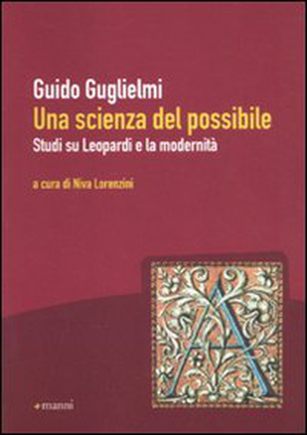 Una scienza del possibile. Studi su Leopardi e la modernità - Librerie.coop