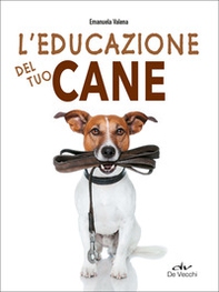 L'educazione del tuo cane - Librerie.coop
