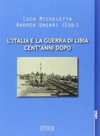 L'Italia e la guerra in Libia, cent'anni dopo - Librerie.coop