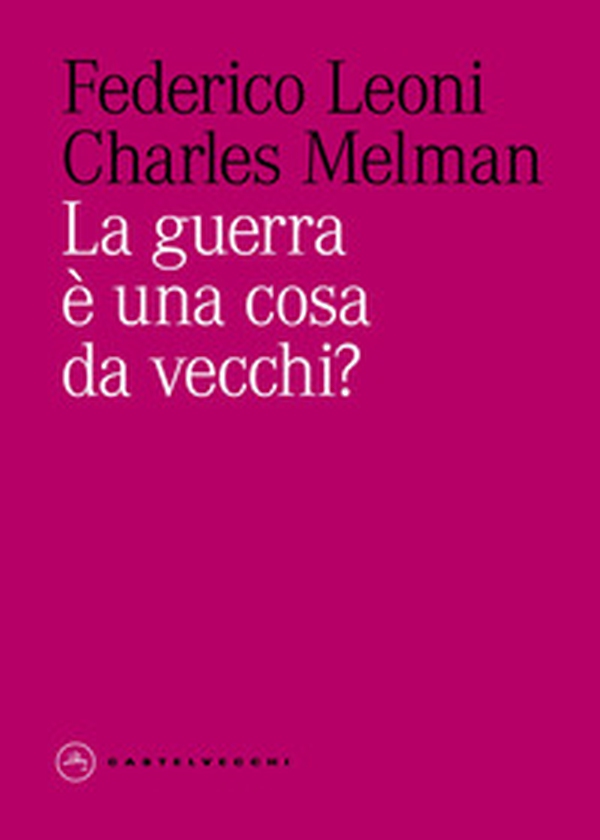 La guerra è una cosa da vecchi? - Librerie.coop