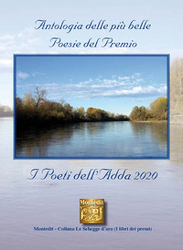 Antologia delle più belle poesie del premio I Poeti dell'Adda 2020 - Librerie.coop