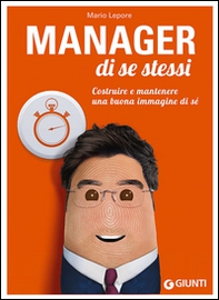 Manager di se stessi. Costruire e mantenere una buona immagine di sé - Librerie.coop Manager di se stessi. Costruire e mantenere una buona immagine di sé - Librerie.coop