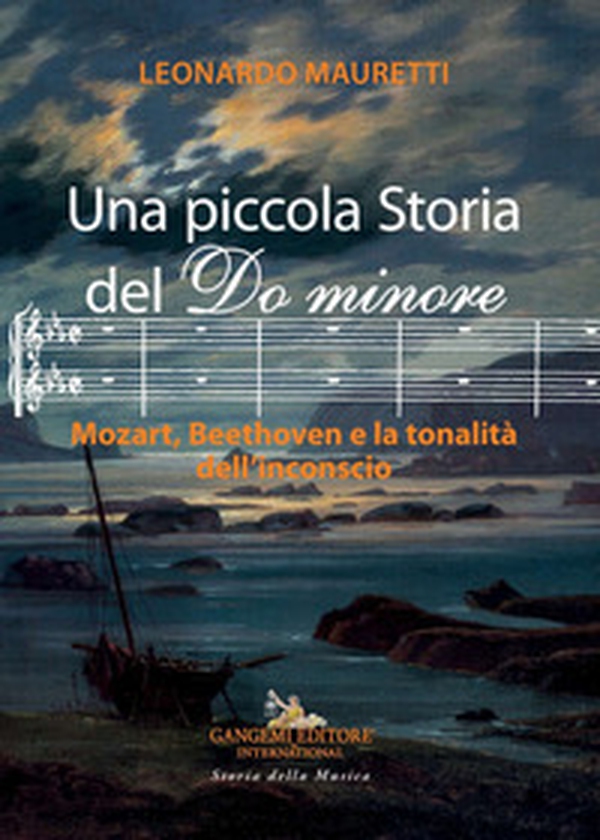 Una piccola storia del Do minore. Mozart, Beethoven e la tonalità dell'inconscio - Librerie.coop Una piccola storia del Do minore. Mozart, Beethoven e la tonalità dell'inconscio - Librerie.coop