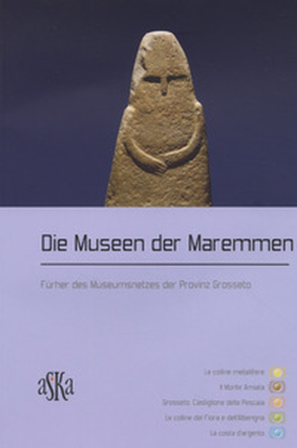 Die Museen der Maremmen. Führer des Museumsnetzes der Provinz Grosseto - Librerie.coop Die Museen der Maremmen. Führer des Museumsnetzes der Provinz Grosseto - Librerie.coop
