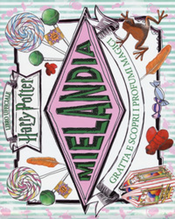 Mielandia. Gratta e scopri i profumi magici. Libro ufficiale Harry Potter - Librerie.coop Mielandia. Gratta e scopri i profumi magici. Libro ufficiale Harry Potter - Librerie.coop