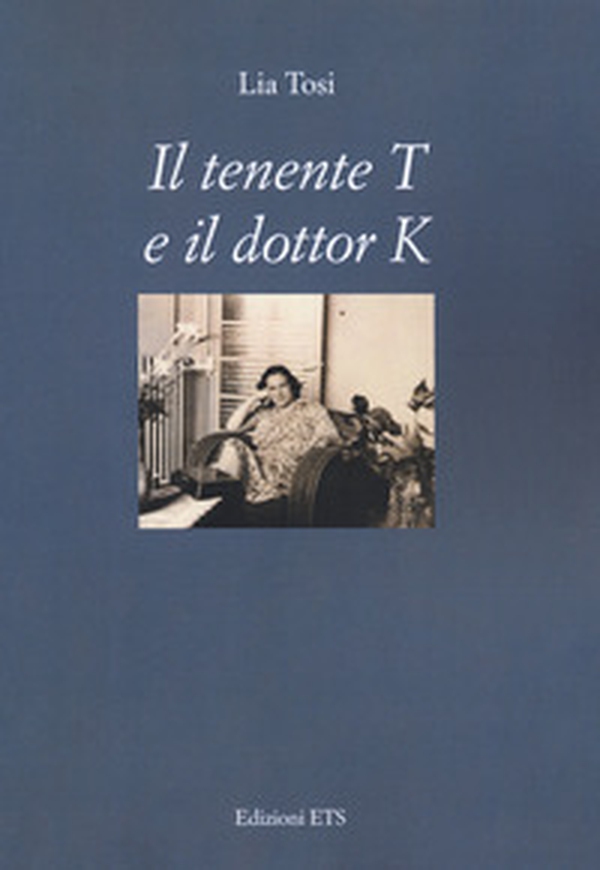 Il tenente T e il dottor K - Librerie.coop Il tenente T e il dottor K - Librerie.coop