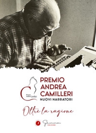 Oltre la ragione. Premio Andrea Camilleri. Nuovi narratori - Librerie.coop Oltre la ragione. Premio Andrea Camilleri. Nuovi narratori - Librerie.coop