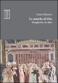 Le amiche di Dio. Margherita e le altre - Librerie.coop Le amiche di Dio. Margherita e le altre - Librerie.coop
