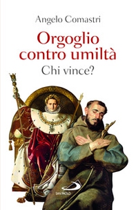Orgoglio contro umiltà. Chi vince? - Librerie.coop Orgoglio contro umiltà. Chi vince? - Librerie.coop