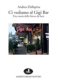 Ci vediamo al Gigi Bar - Librerie.coop Ci vediamo al Gigi Bar - Librerie.coop