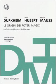 Le origini dei poteri magici. Tre studi classici di antropologia e sociologia - Librerie.coop Le origini dei poteri magici. Tre studi classici di antropologia e sociologia - Librerie.coop