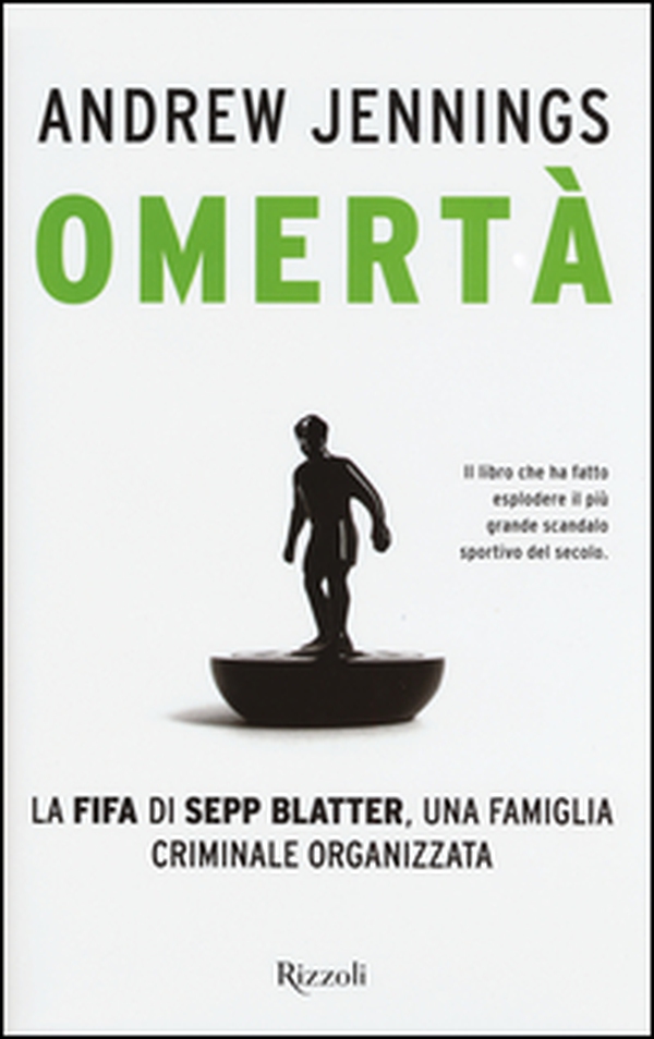 Omertà. La FIFA di Sepp Blatter, una famiglia criminale organizzata - Librerie.coop Omertà. La FIFA di Sepp Blatter, una famiglia criminale organizzata - Librerie.coop