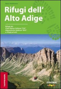 Guida rifugi in Alto Adige. Con kit di pronto soccorso - Librerie.coop