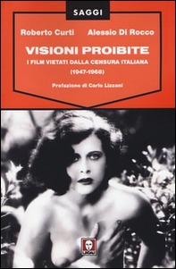 Visioni proibite. I film vietati dalla censura italiana (1947-1968) - Librerie.coop
