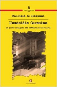 L'omicidio Carosino. Le prime indagini del commissario Ricciardi - Librerie.coop L'omicidio Carosino. Le prime indagini del commissario Ricciardi - Librerie.coop