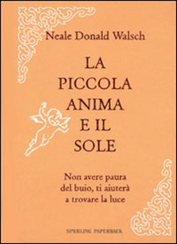 La mia piccola anima e il sole. Non avere paura del buio, ti aiuterà a trovare la luce - Librerie.coop La mia piccola anima e il sole. Non avere paura del buio, ti aiuterà a trovare la luce - Librerie.coop