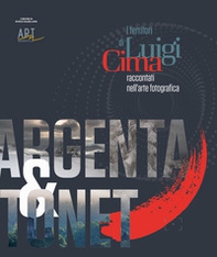I territori di Luigi Cima. Racconti nell'arte fotografia - Librerie.coop