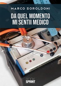 Da quel momento mi sentii medico - Librerie.coop