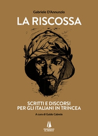 La riscossa. Scritti e discorsi per gli italiani in trincea - Librerie.coop