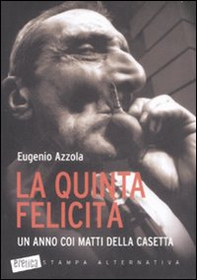La quinta felicità. Un anno coi matti della casetta - Librerie.coop