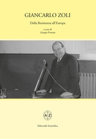 Giancarlo Zoli. Dalla Resistenza all'Europa - Librerie.coop