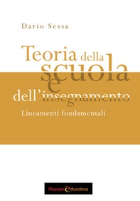 Teoria della scuola e dell'insegnamento. Lineamenti fondamentali - Librerie.coop