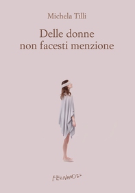 Delle donne non facesti menzione - Librerie.coop Delle donne non facesti menzione - Librerie.coop