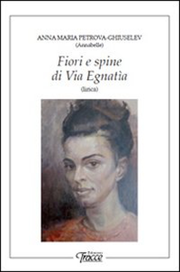 Fiori e spine di via Egnatia - Librerie.coop