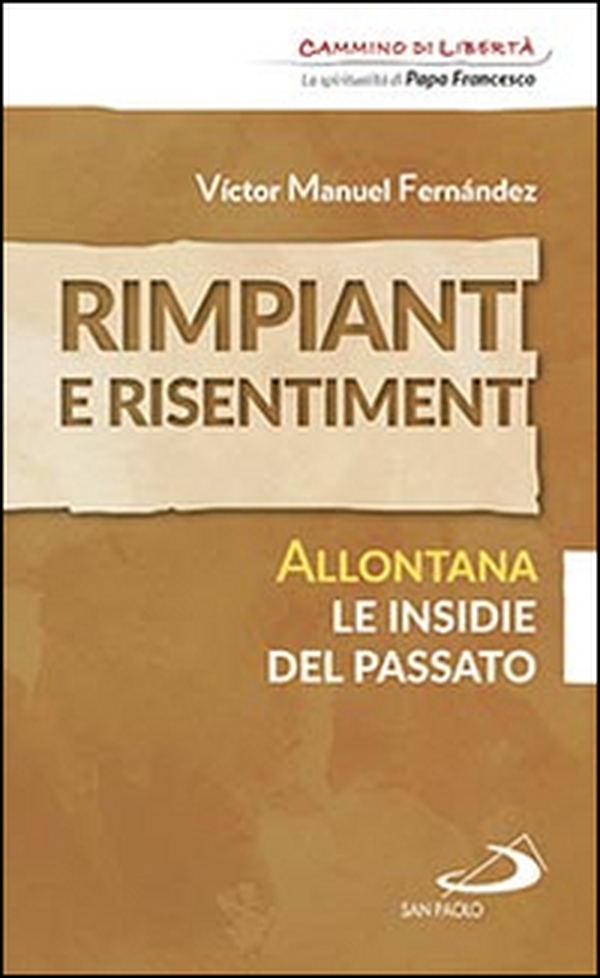 Rimpianti e risentimenti. Allontana le insidie del passato - Librerie.coop Rimpianti e risentimenti. Allontana le insidie del passato - Librerie.coop