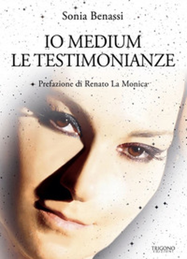 Io medium. Le testimonianze - Librerie.coop Io medium. Le testimonianze - Librerie.coop
