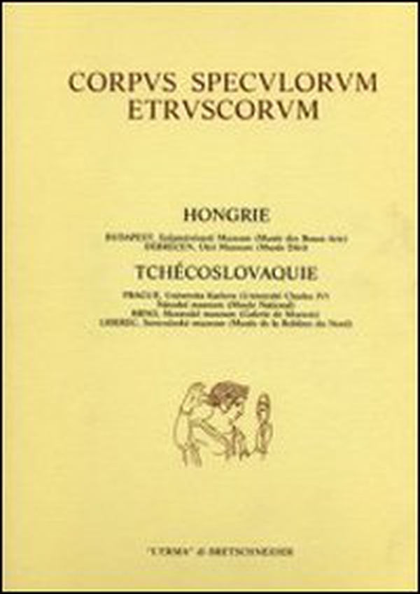 Corpus speculorum etruscorum. Hongrie et tchécoslovaquie - Vol. 1 - Librerie.coop