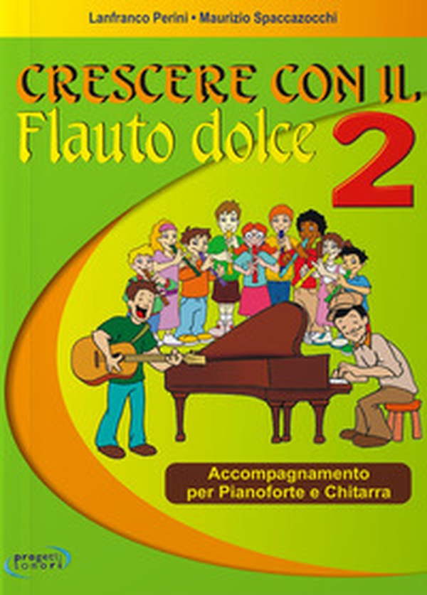 Crescere con il flauto dolce. Accompagnamento per pianoforte e chitarra - Vol. 2 - Librerie.coop