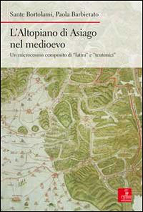 L'altopiano di Asiago nel medioevo. Un microcosmo composito di «latini» e «teutonici» - Librerie.coop L'altopiano di Asiago nel medioevo. Un microcosmo composito di «latini» e «teutonici» - Librerie.coop