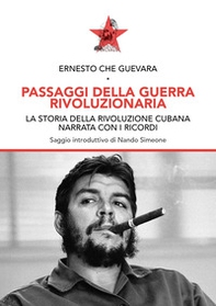 Passaggi della guerra rivoluzionaria. La storia della rivoluzione cubana - Librerie.coop
