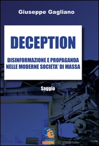 Deception. Disinformazione e propaganda nelle moderne società di massa - Librerie.coop