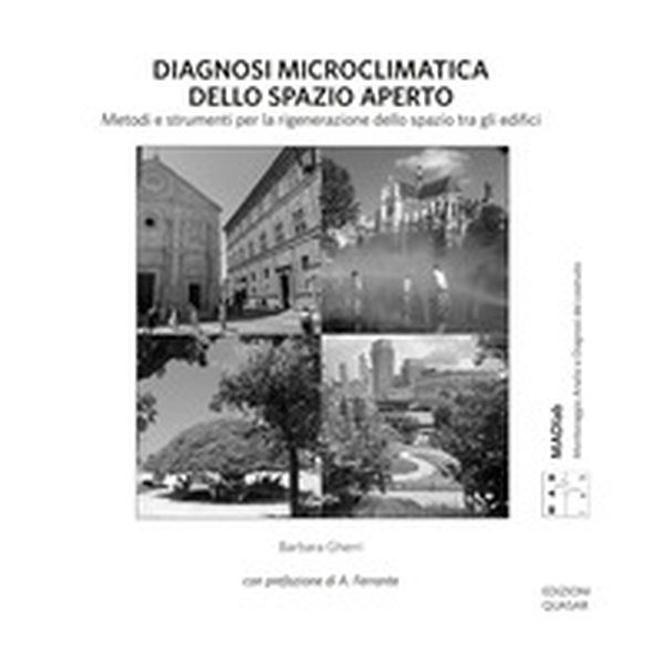 Diagnosi microclimatica dello spazio aperto. Metodi e strumenti per la rigenerazione dello spazio tra gli edifici - Librerie.coop Diagnosi microclimatica dello spazio aperto. Metodi e strumenti per la rigenerazione dello spazio tra gli edifici - Librerie.coop