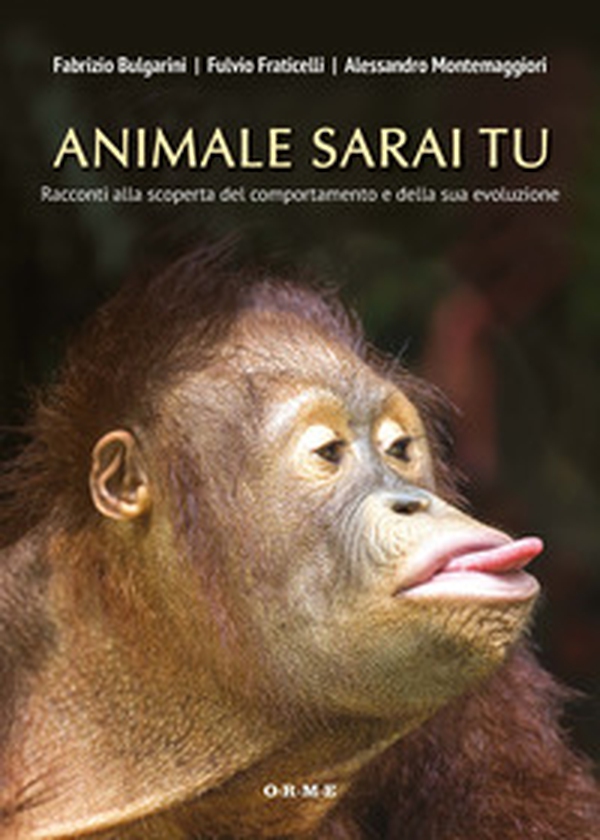 Animale sarai tu. Racconti alla scoperta del comportamento e della sua evoluzione - Librerie.coop Animale sarai tu. Racconti alla scoperta del comportamento e della sua evoluzione - Librerie.coop