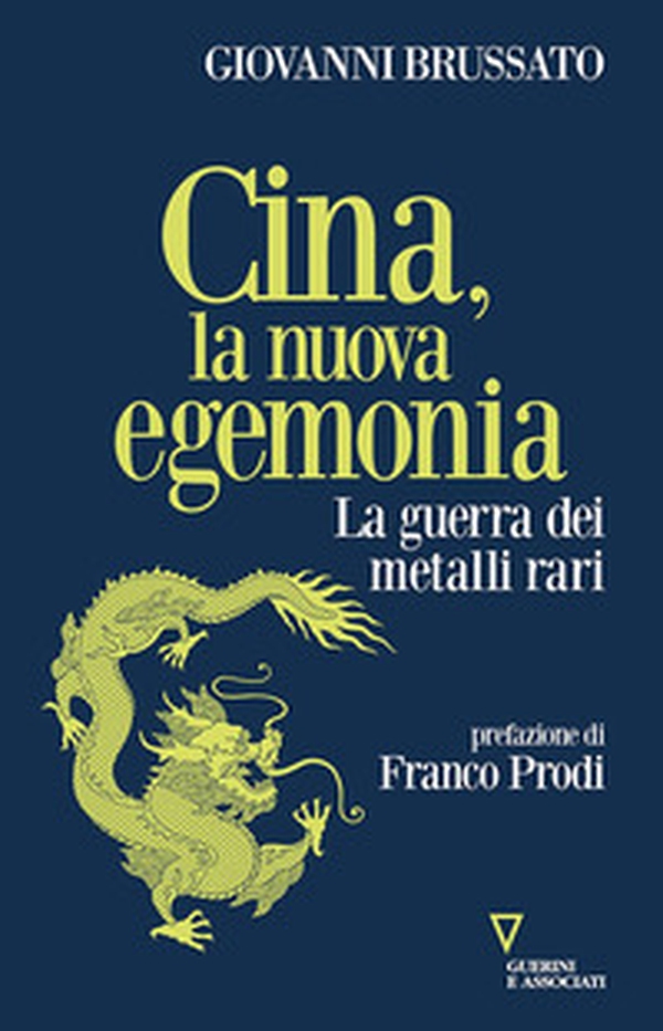 Cina, la nuova egemonia. La guerra dei metalli rari - Librerie.coop Cina, la nuova egemonia. La guerra dei metalli rari - Librerie.coop